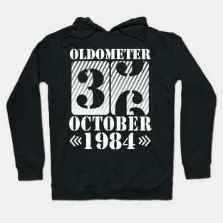 Oldometer 36 Years Old Was Born In October 1984 Happy Birthday To Me You Father Mother Son Daughter Hoodie